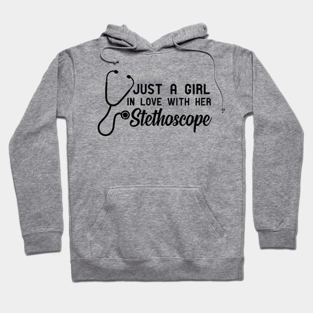 Nurse - Just a girl in love with her stethoscope Hoodie by KC Happy Shop